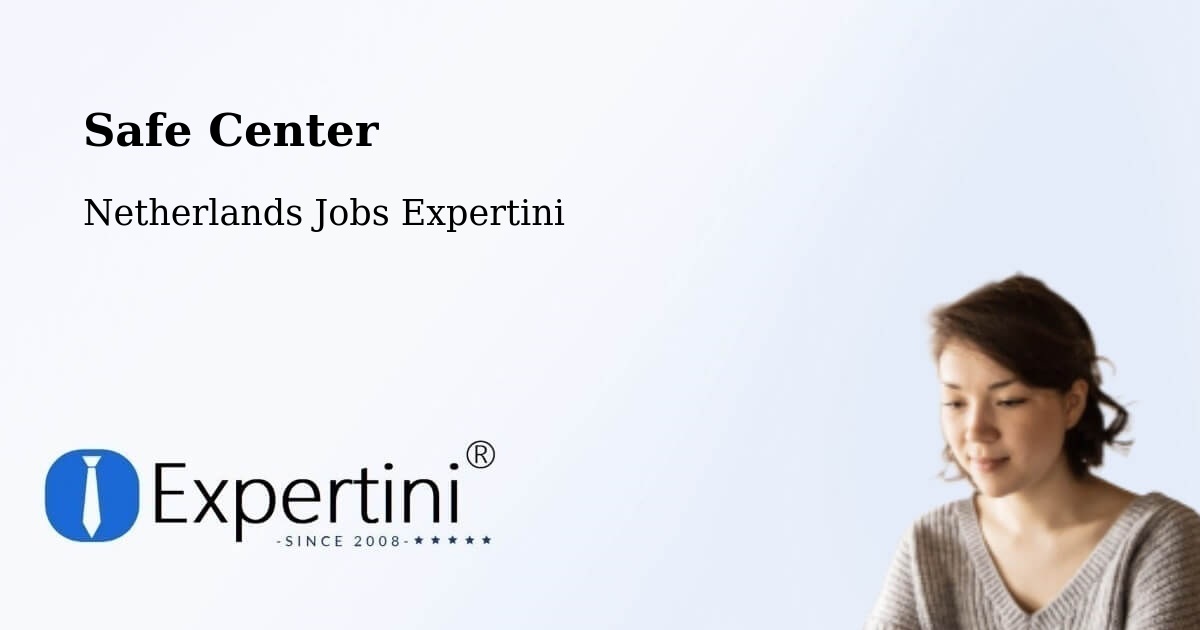 Safety Center – Someren - Netherlands Jobs Expertini